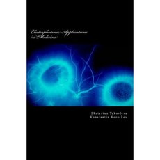 Electrophotonic Applications in Medicine: Gdv Bioelectrography Paperback, Createspace Independent Publishing Platform