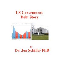 Us Government Debt Story Paperback, Createspace Independent Publishing Platform