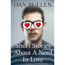 Short Stories about a Nerd in Love Paperback, Createspace Independent Publishing Platform