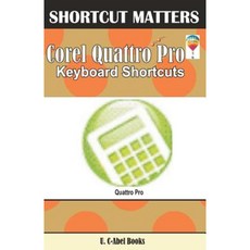 Corel Quattro Pro Keybaord Shortcuts Paperback, Createspace Independent Publishing Platform