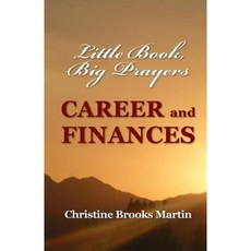 Little Book Big Prayers: Career and Finances Paperback, Createspace Independent Publishing Platform