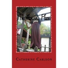 The Hanging Place Paperback, Createspace Independent Publishing Platform
