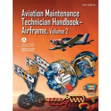 Aviation Maintenance Technician Handbook-Airframe - Volume 2 (FAA-H-8083-31) Paperback, Createspace Independent Publishing Platform