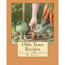 Olde Tyme Recipes: Salads Dressings & Aspics Paperback, Createspace Independent Publishing Platform