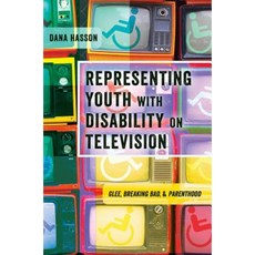 Representing Youth with Disability on Television: Glee Breaking Bad and Parenthood Paperback, Peter Lang Inc., International Academic Publi