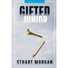 Gifted Junior: A Player's Journey in Life and Golf Paperback, Createspace Independent Publishing Platform