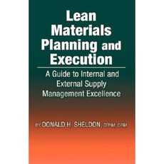 Lean Materials Planning and Execution: A Guide to Internal and External Supply Management Excellence Hardcover, J. Ross Publishing