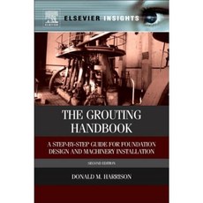 The Grouting Handbook: A Step-By-Step Guide for Foundation Design and Machinery Installation Hardcover, Elsevier