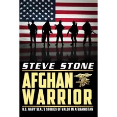 Afghan Warrior: U.S. Navy Seals Stories of Valor in Afghanistan Paperback, Createspace Independent Publishing Platform