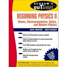 Schaum's Outline of Beginning Physics II: Electricity and Magnetism Optics Modern Physics Paperback, McGraw-Hill Education