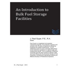 An Introduction to Bulk Fuel Storage Facilities Paperback, Createspace Independent Publishing Platform