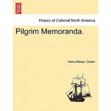 Pilgrim Memoranda. Paperback, British Library, Historical Print Editions