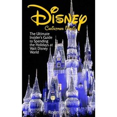 Disney Christmas Magic: The Ultimate Insider's Guide to Spending the Holidays at Walt Disney World Paperback, Createspace