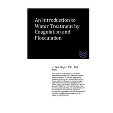An Introduction to Water Treatment by Coagulation and Flocculation Paperback, Createspace Independent Publishing Platform