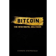 Bitcoin: The New Digital Gold Rush Paperback, Createspace Independent Publishing Platform