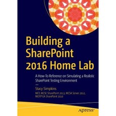 Building a Sharepoint 2016 Home Lab: A How-To Reference on Simulating a Realistic Sharepoint Testing Environment Paperback, Apress