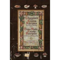 Chocolate and Cocoa Recipes by Miss Parloa and Home Made Candy Recipes by Mrs. Janet McKenzie Hill Paperback, Lulu.com