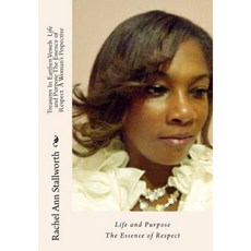 Treasures in Earthen Vessels Life and Purpose: The Essence of Respect a Woman's Perspective Paperback, Createspace