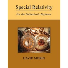 Special Relativity: For the Enthusiastic Beginner Paperback, Createspace Independent Publishing Platform