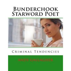 Bunderchook Starword Poet: Criminal Tendencies Paperback, Createspace Independent Publishing Platform