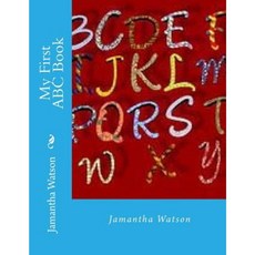 My First ABC Book Paperback, Createspace Independent Publishing Platform