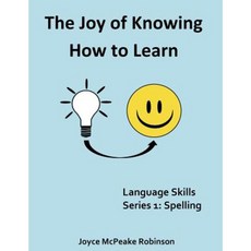 The Joy of Knowing How to Learn: Language Skills Series 1: Spelling Paperback, Createspace Independent Publishing Platform