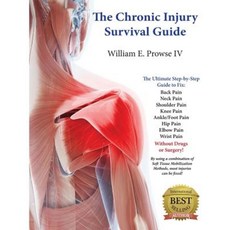 The Chronic Injury Survival Guide: The Effective Program to Fix Chronic Injuries! Paperback, Createspace Independent Publishing Platform