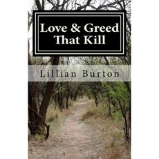Love & Greed That Kill: How Plant Poisoning Is Covertly Being Portrayed as Voodoo. Paperback, Createspace Independent Publishing Platform