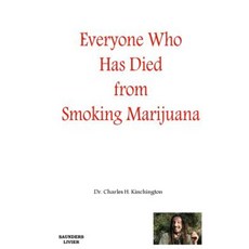 Everyone Who Has Died from Smoking Marijuana Paperback, Createspace Independent Publishing Platform