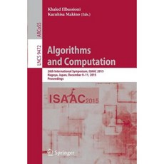 Algorithms and Computation: 26th International Symposium Isaac 2015 Nagoya Japan December 9-11 2015 Proceedings Paperback, Springer