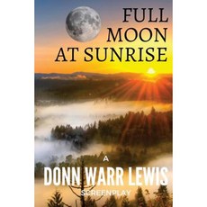 Full Moon at Sunrise Paperback, Createspace Independent Publishing Platform