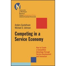 Competing in a Service Economy: How to Create a Competitive Advantage Through Service Development and Innovation Paperback, Jossey-Bass