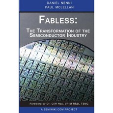 Fabless: The Transformation of the Semiconductor Industry Paperback, Createspace Independent Publishing Platform