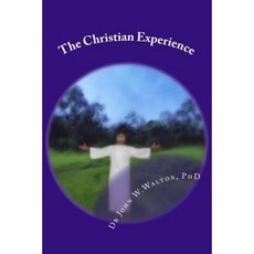 The Christian Experience: Christan Is as Christian Does Paperback, Createspace Independent Publishing Platform