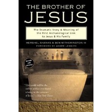 The Brother of Jesus: The Dramatic Story & Meaning of the First Archaeological Link to Jesus & His Family Paperback, HarperOne