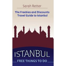 Istanbul: Free Things to Do: The Freebies and Discounts Travel Guide to Istanbul Paperback, Createspace Independent Publishing Platform
