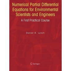 Numerical Partial Differential Equations for Environmental Scientists and Engineers: A First Practical Course Hardcover, Springer