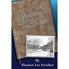 Growing Up in Anoka Paperback, Createspace Independent Publishing Platform