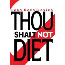 Thou Shalt Not Diet Paperback, Createspace Independent Publishing Platform