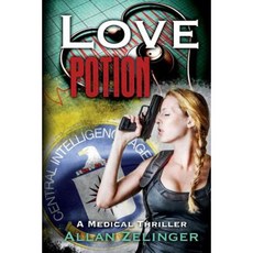 Love Potion: A Medical Thriller Paperback, Createspace Independent Publishing Platform