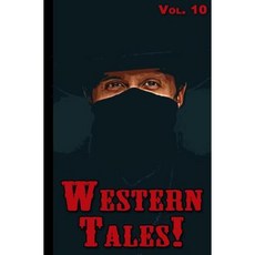 Western Tales! Volume 10 Paperback, Createspace Independent Publishing Platform