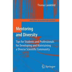 Mentoring and Diversity: Tips for Students and Professionals for Developing and Maintaining a Diverse Scientific Community Paperback, Springer