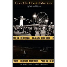 The Adventures of Detective Reyes: Case of the Hooded Murderer Paperback, Createspace Independent Publishing Platform