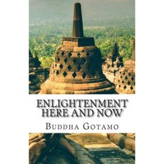 Enlightenment Here and Now Paperback, Createspace Independent Publishing Platform