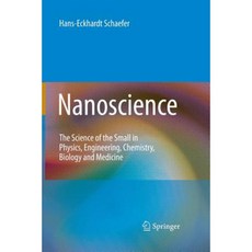 Nanoscience: The Science of the Small in Physics Engineering Chemistry Biology and Medicine Paperback, Springer