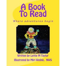 A Book to Read: Where Adventures Begin Paperback, Createspace Independent Publishing Platform