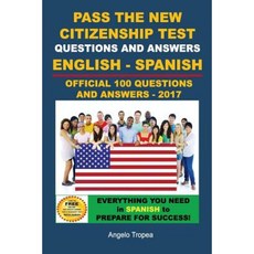 Pass the New Citizenship Test Questions and Answers English-Spanish Edition Paperback, Createspace Independent Publishing Platform