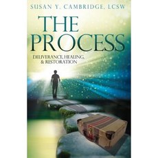 The Process: Deliverance Healing & Restoration Paperback, Createspace Independent Publishing Platform