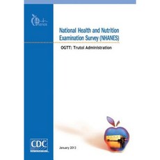 National Health and Nutrition Examination Survey (Nhanes): Ogtt: Trutol Administration Paperback, Createspace Independent Publishing Platform