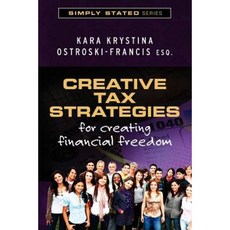 Creative Tax Strategies for Creating Financial Freedom Paperback, Createspace Independent Publishing Platform
